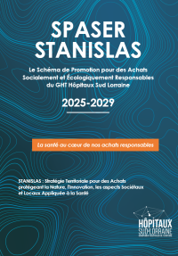 SPASER STANILAS du GHT Sud Lorraine : Stratégie Territoriale pour des Achats  protégeant la Nature, l'Innovation, les aspects Sociétaux  et Locaux Appliquée à la Santé
